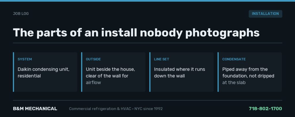 Job card summarising a residential Daikin condenser installation: unit set clear of the wall, line set insulated, condensate piped away from the foundation